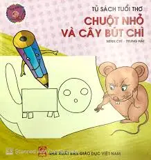 Tủ sách tuổi thơ- Chuột nhỏ và cây bút chì