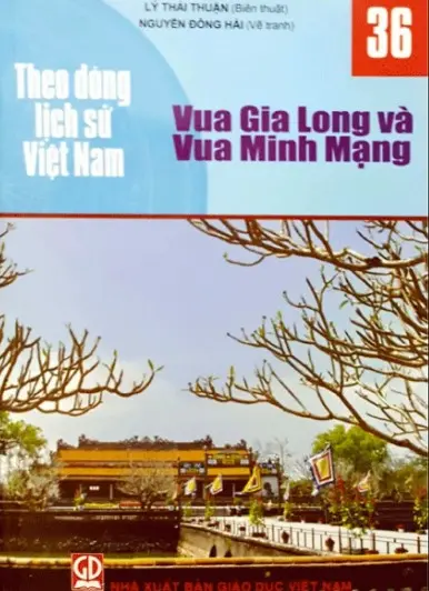 Theo dòng lịch sử Việt Nam 36- Vua Gia Long và Minh Mạng