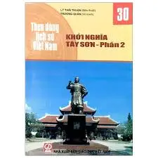 Theo dòng lịch sử Việt Nam 30- Khởi nghĩa Tây Sơn phần 2