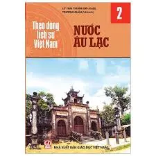 Theo dòng lịch sử Việt Nam 2- Nước Âu Lạc