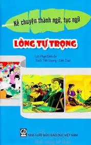 Kể chuyện thành ngữ, tục ngữ Lòng tự trọng