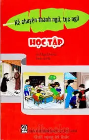 Kể chuyện thành ngữ, tục ngữ Học tập