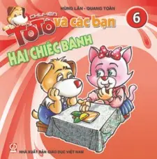 Chuyện Tô Tô và các bạn 6 - Hai chiếc bánh