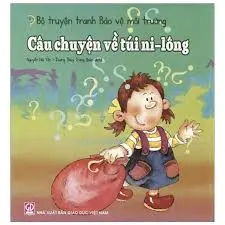 Bộ truyện tranh bảo vệ môi trường câu chuyện về túi ni-lông
