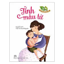500 câu chuyện đạo đức tình mẫu tử