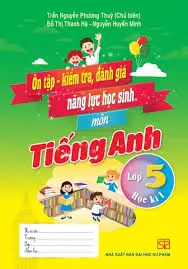 Ôn tập-kiểm tra, đánh giá năng lực học sinh môn Tiếng Anh lớp 5 học kì I