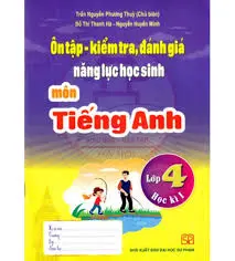 Ôn tập-kiểm tra, đánh giá năng lực học sinh môn Tiếng Anh lớp 4 học kì I