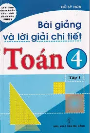 Bài giảng và lời giải chi tiết Toán 4 tập 1