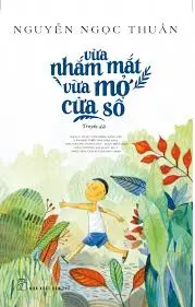 vừa nhắm mắt vừa mở cửa sổ