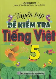 Tuyển tập đề kiểm tra Tiếng Việt 5