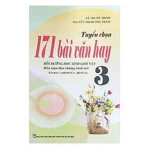 Tuyển chọn 171 bài văn hay 3