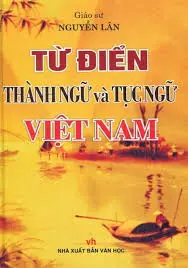 Từ điển thành ngữ tục ngữ Việt Nam