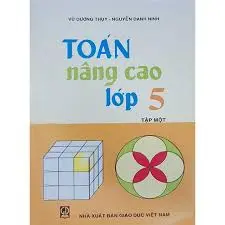 Toán nâng cao lớp 5 tập một