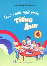 Thực hành ngữ pháp Tiếng Anh 4