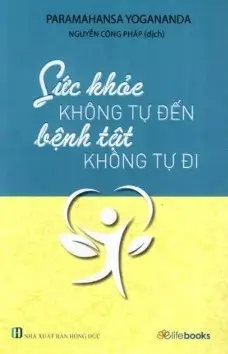 Sức khỏe không tự đến bệnh tật không tự đi