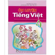 Ôn luyện Tiếng Việt 4 theo chuẩn kiến thức và kĩ năng