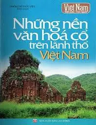 Những nền văn hóa cổ trên lãnh thổ Việt Nam