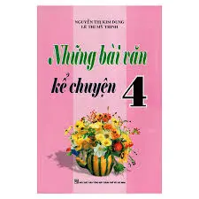 Những bài văn kể chuyện 4
