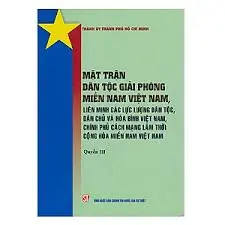 Mặt trận Dân tộc giải phóng miền Nam, liên minh các lực lượng dân tộc, dân chủ và hòa bình Việt Nam, chính phủ cách mạng lâm thời cộng hòa miền Nam Việt Nam - Quyển III