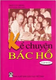 Kể chuyện Bác Hồ tập 7