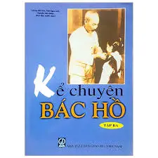 Kể chuyện Bác Hồ tập 3