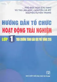 Hướng dẫn tổ chức hoạt động trải nghiệm 1 theo chương trình giáo dục phổ thông mới
