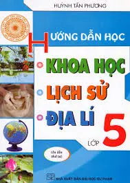 Hướng dẫn học Khoa học-Lịch sử-Địa lý lớp 5