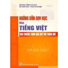 Hướng dẫn dạy học môn Tiếng Việt theo CTGDPT mới