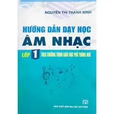 Hướng dẫn dạy học âm nhạc 1 theo CT GDPT mới