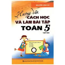 Hướng dẫn cách học và làm bài tập Toán 5 tập hai