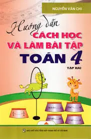 Hướng dẫn cách học và làm bài tập Toán 4 tập hai