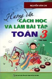 Hướng dẫn cách học và làm bài tập Toán 3 tập hai
