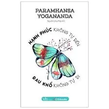 Hạnh phúc không tự đến đau khổ không tự đi