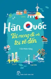 Hàn quốc Tôi mong đi và tôi sẽ đến