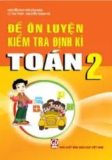 Đề ôn luyện kiểm tra định kì toán 2