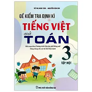 Đề kiểm tra học kì Tiếng Việt và Toán 3 tập một