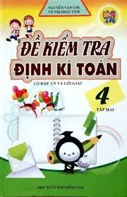 Đề kiểm tra định kì toán 4 tập 2