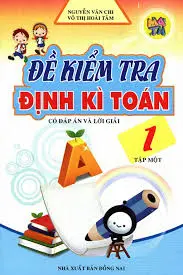 Đề kiểm tra định kì toán 1 tập một