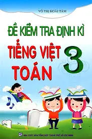 Đề kiểm tra định kì Tiếng Việt Toán 3