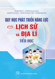 Dạy học phát triển năng lực lịch sử và địa lí tiểu học