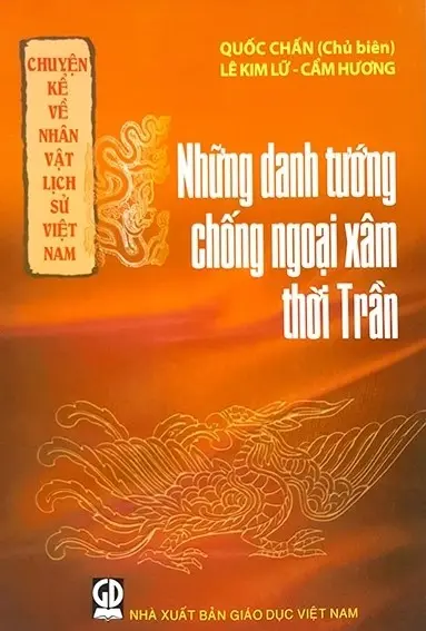 Chuyện kể về nhân vật lịch sử Việt Nam-Những danh tướng chống ngoại xâm thời Trần