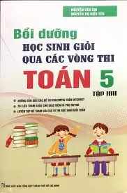 Bồi dưỡng học sinh giỏi qua các vòng thi Toán 5 tập hai