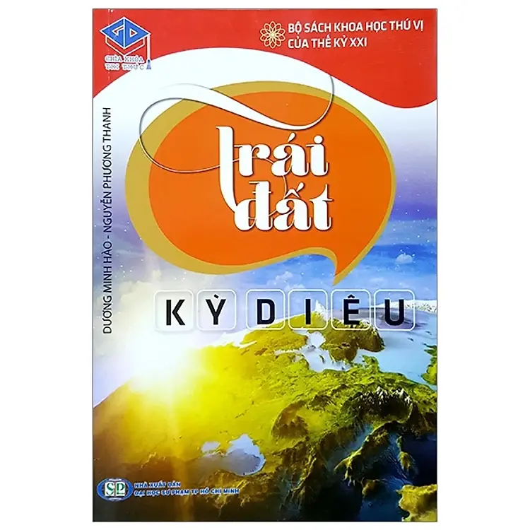 Bộ sách khoa học thú vị của thế kỉ XXI Trái đất kì diệu