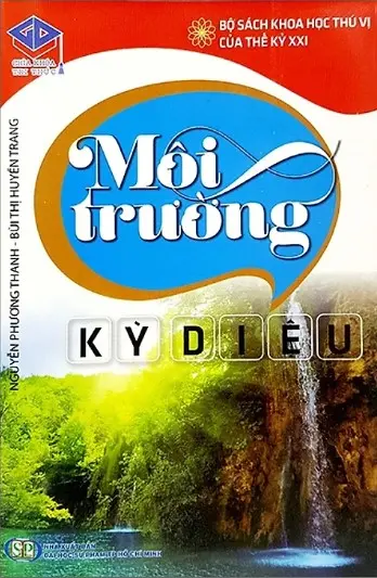 Bộ sách khoa học thú vị của thế kỉ XXI Môi trường kì diệu