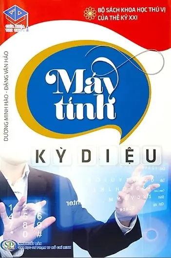Bộ sách khoa học thú vị của thế kỉ XXI Máy tính kì diệu