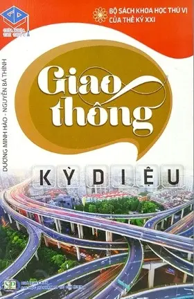 Bộ sách khoa học thú vị của thế kỉ XXI Giao thông kì diệu