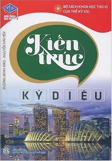 Bộ sách khoa học thú vị của thế kỉ XXI Kiến trúc kì diệu