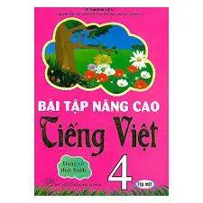 Bài tập nâng cao Tiếng Việt 4 tập một