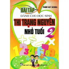 Bài tập dành cho học sinh thi trạng nguyên nhỏ tuổi 2