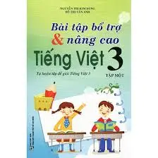 Bài tập bổ trợ và nâng cao Tiếng Việt 3 tập 1